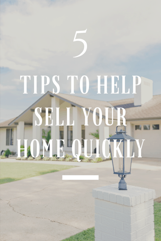 5 Tips To Help Sell Your Quickly