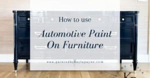 Using automotive paint on furniture for a high gloss, durable finish.