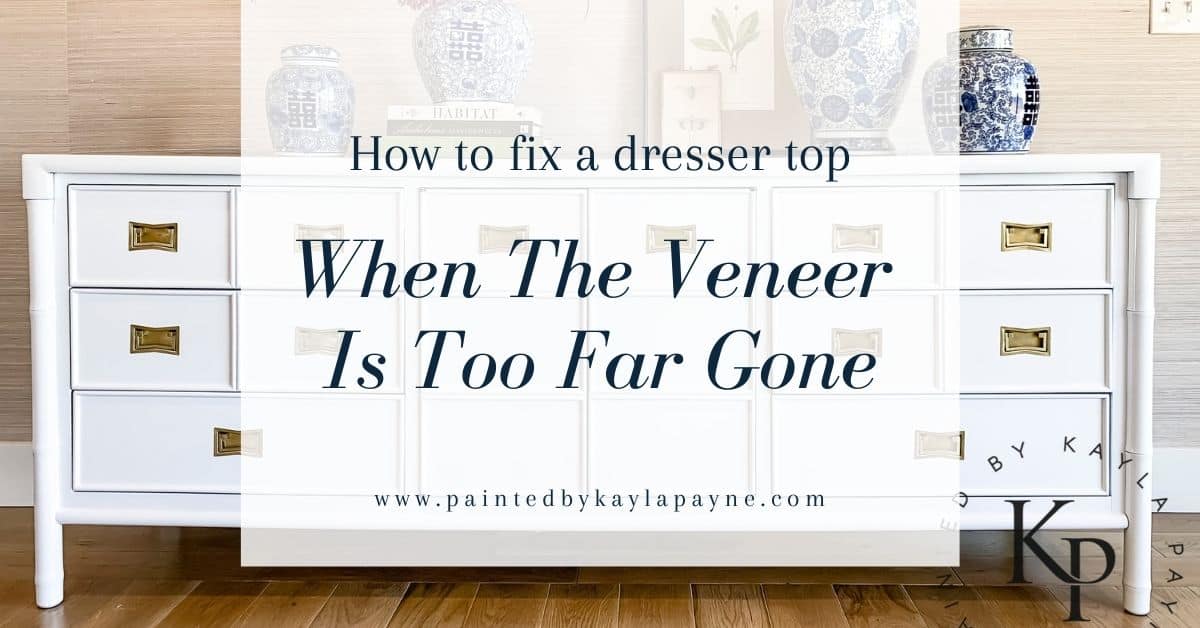 How To Fix A Dresser With Wood Veneer, White Dresser Top Protector