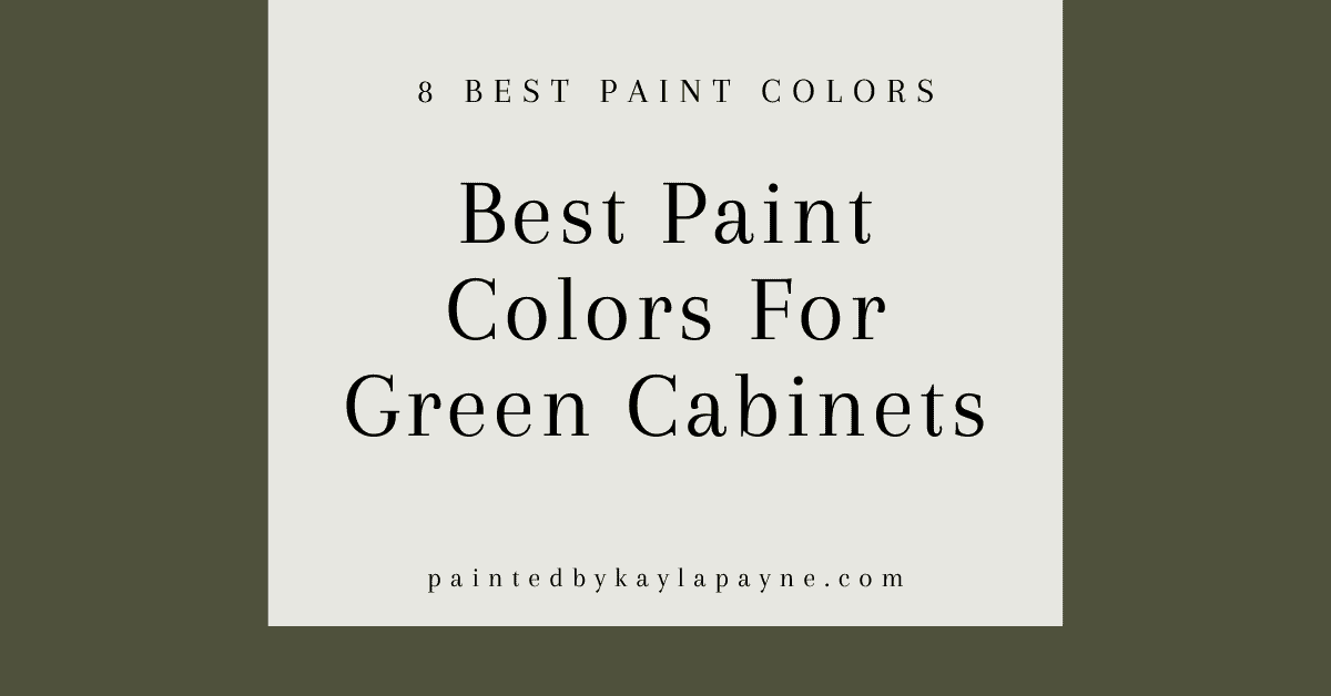The Best Paint Colors For Green Kitchen Cabinets