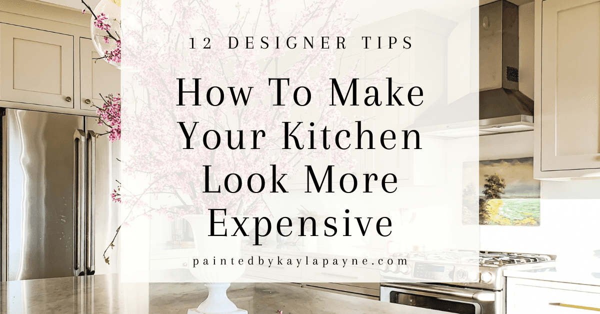 How To Make Your Kitchen Look More Expensive12 - Painted by Kayla Payne
